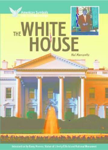 The White House (American Symbols & Their Meanings) – VERY GOOD