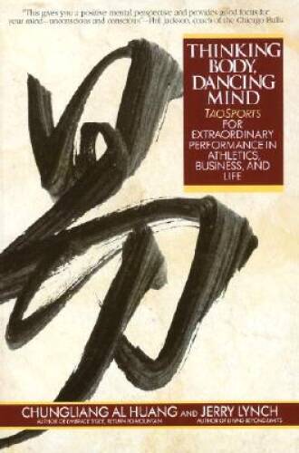 Thinking Body, Dancing Mind: Taosports for Extraordinary Performance – VERY GOOD