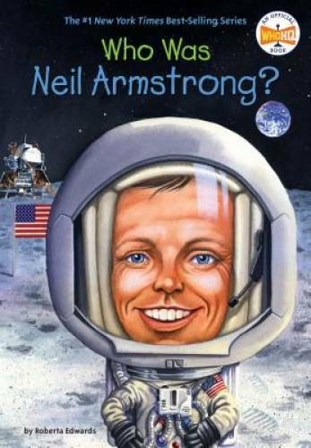 Who Was Neil Armstrong? – Paperback By Edwards, Roberta – VERY GOOD