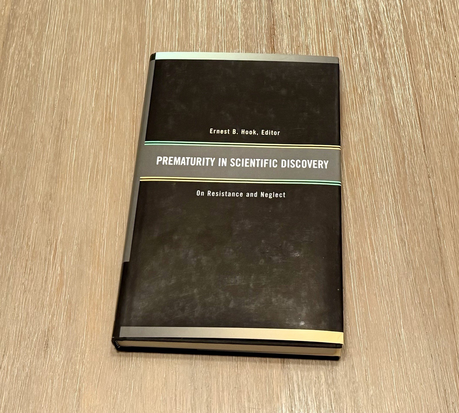 Prematurity In Scientific Discovery: On Resistance And Neglect / Ernest B. Hook