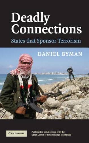 Deadly Connections: States that Sponsor Terrorism – Hardcover – GOOD