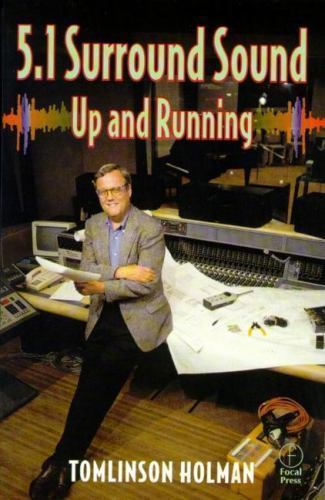 5.1 Surround Sound: Up and Running by Tomlinson Holman