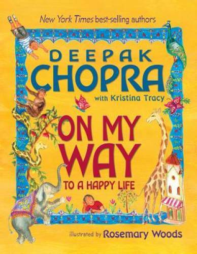On My Way To A Happy Life – Hardcover By Deepak Chopra – GOOD