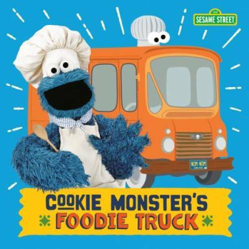 Cookie Monster’s Foodie Truck (Sesame Street) – Board book – GOOD