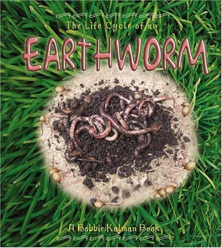 The Life Cycle of an Earthworm – 9780778706960, Bobbie Kalman, paperback