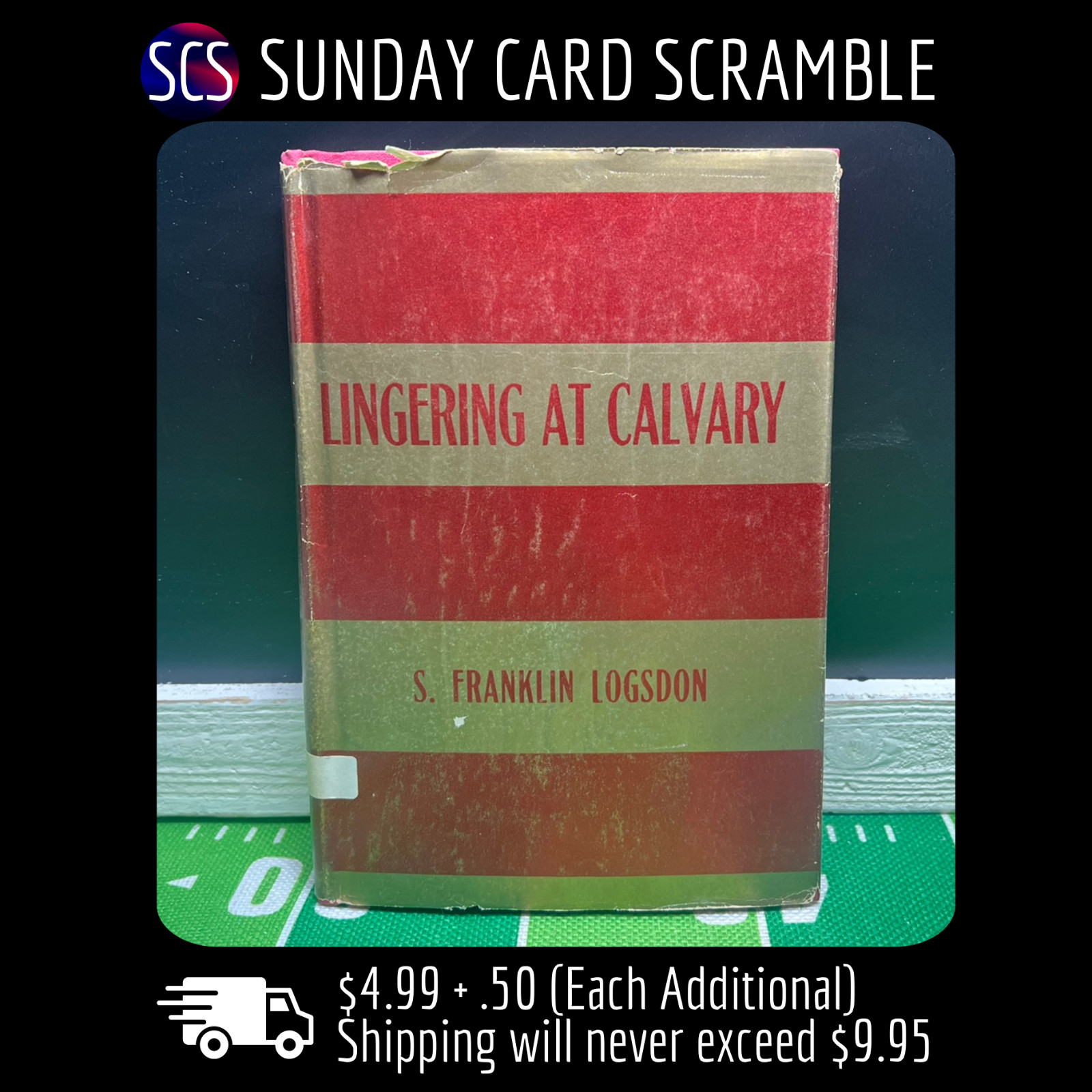 Lingering at Calvary S. Franklin Logsdon Fourth Printing 1963 HC DJ ?