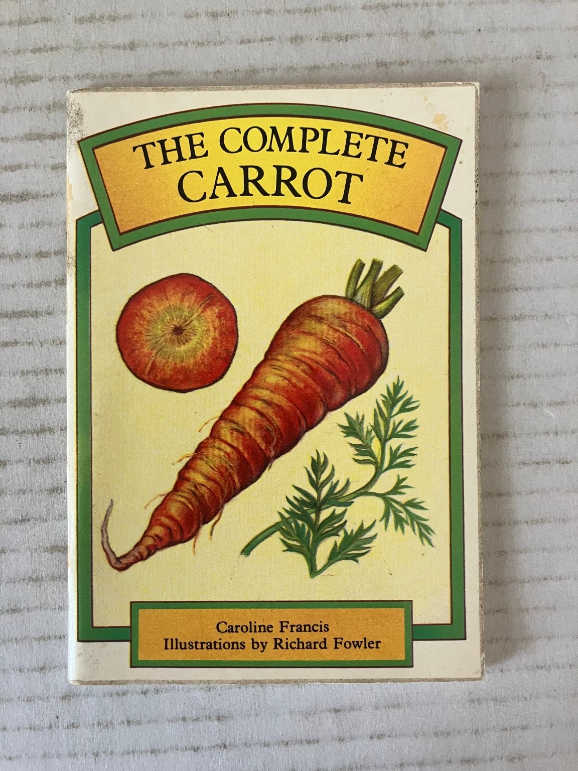 The Complete Carrot Caroline Francis 1981 First Ed Illustrated Mini Cookbook PB