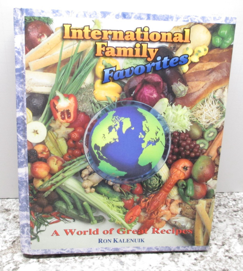 International Family Favorites A World Of Great Recipes – Ron Kalenuik – HC