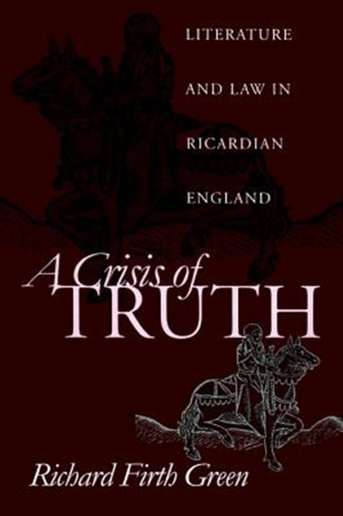 Crisis of Truth : Literature and Law in Ricardian England, Paperback by Green…