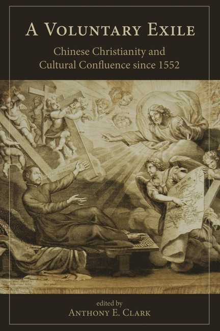 A Voluntary Exile: Chinese Christianity And Cultural Conflue…