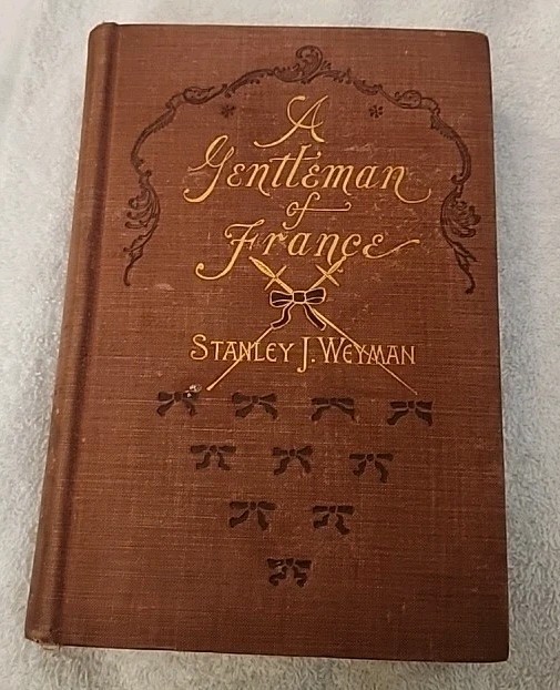 A GENTLEMAN OF FRANCE By Stanley J Weyman 1895 Longmans Green & Co HC FREE SHIP