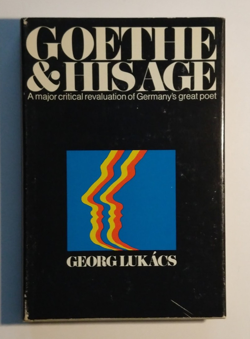 Goethe and His Age by Georg Lukacs, 1969 first American edition 1st printing