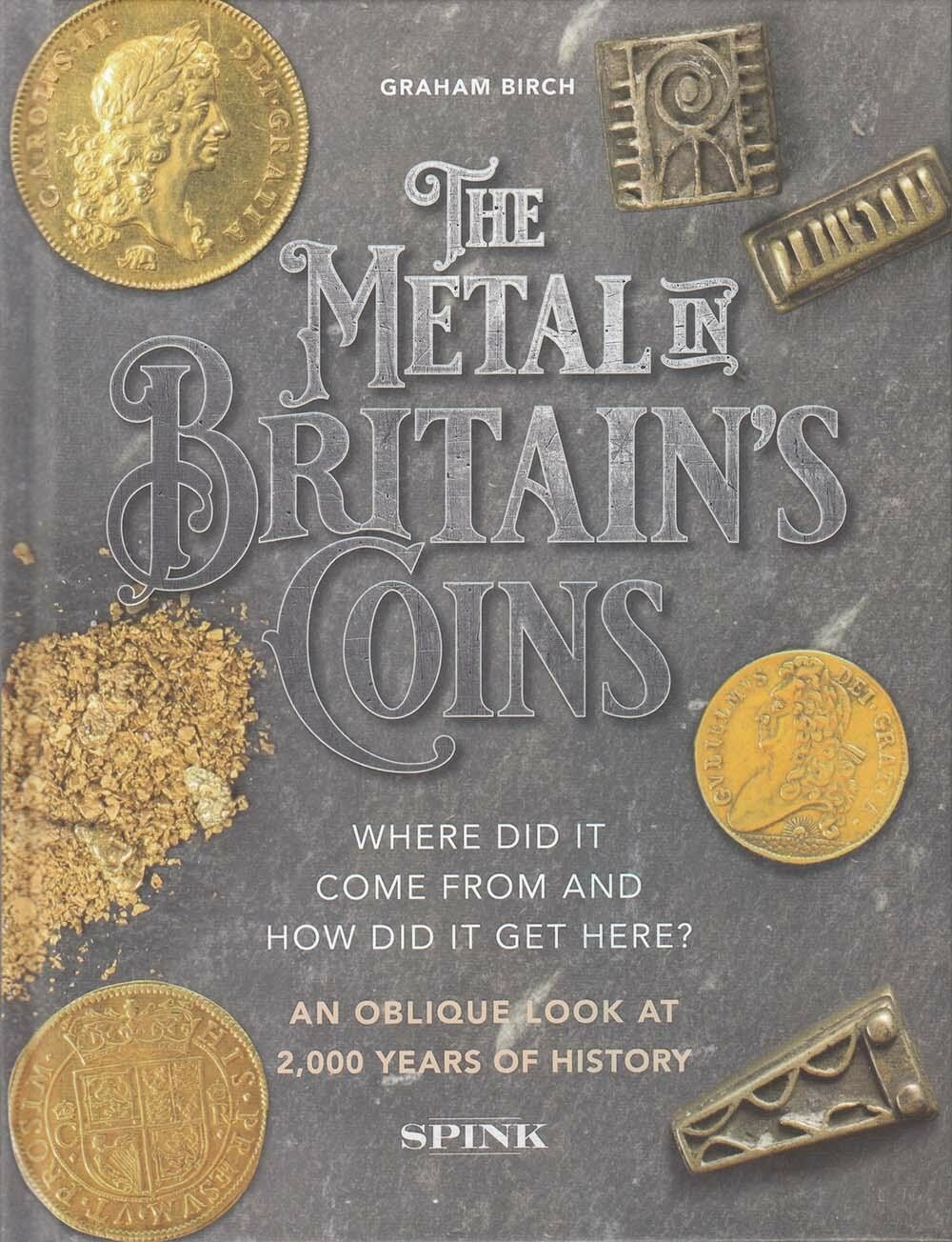 The Metal in Britain’s Coins Provenance Marks on Coins Motives By Spink UK