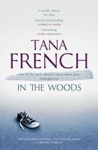In the Woods – Paperback By Tana French – GOOD