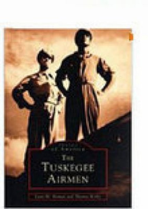 The Tuskegee Airmen Paperback Lynn M., Reilly, Thomas Homan