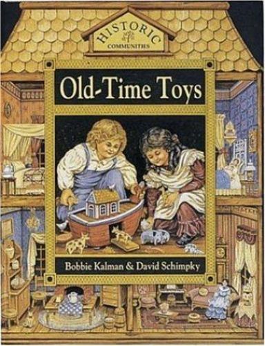 Old time Toys; Historic Communities – 9780865055209, paperback, Bobbie Kalman