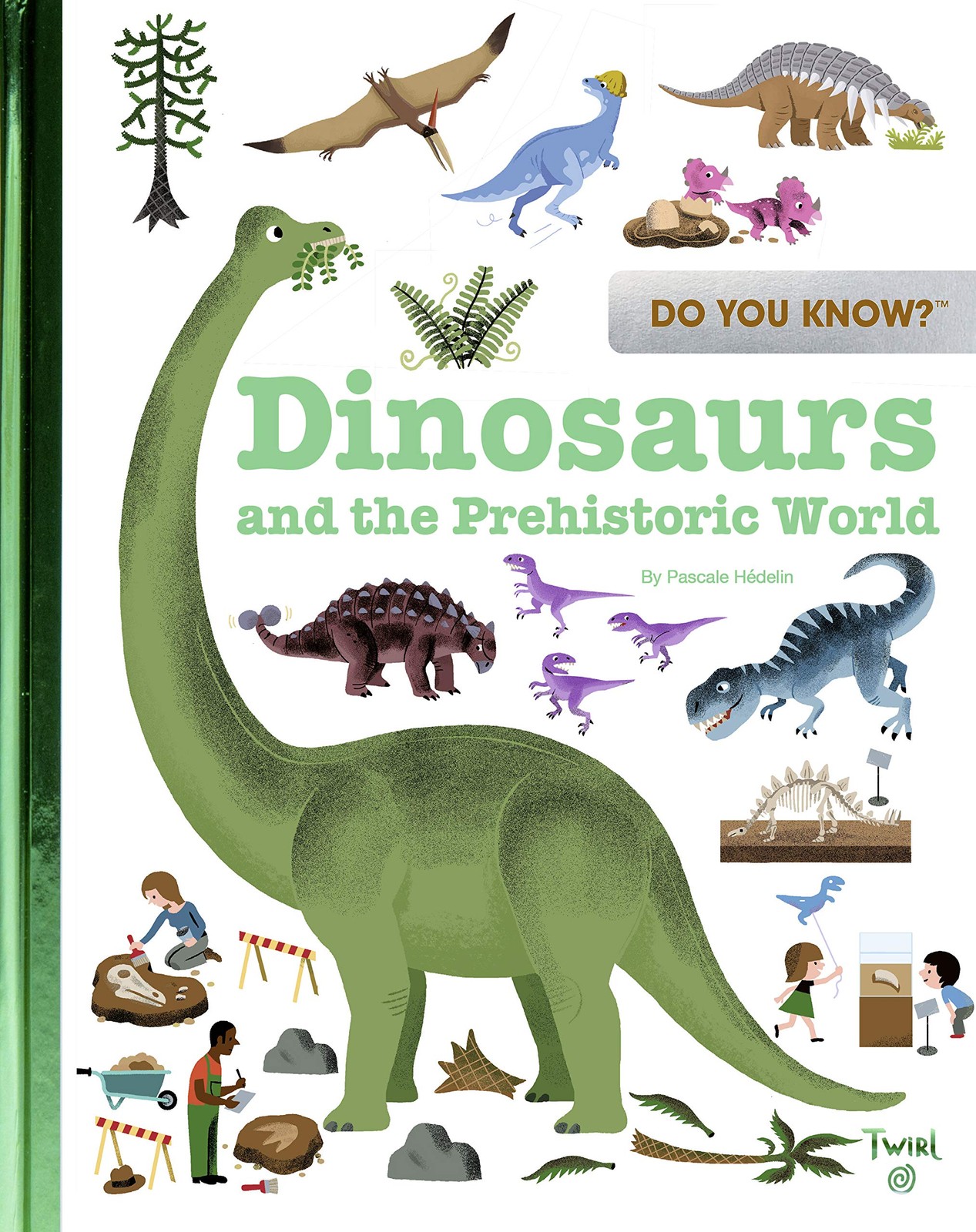 Do You Know?: Dinosaurs and the Prehistoric World by Hedelin