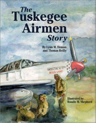 The Tuskegee Airmen Story by Homan, Lynn; Reilly, Thomas
