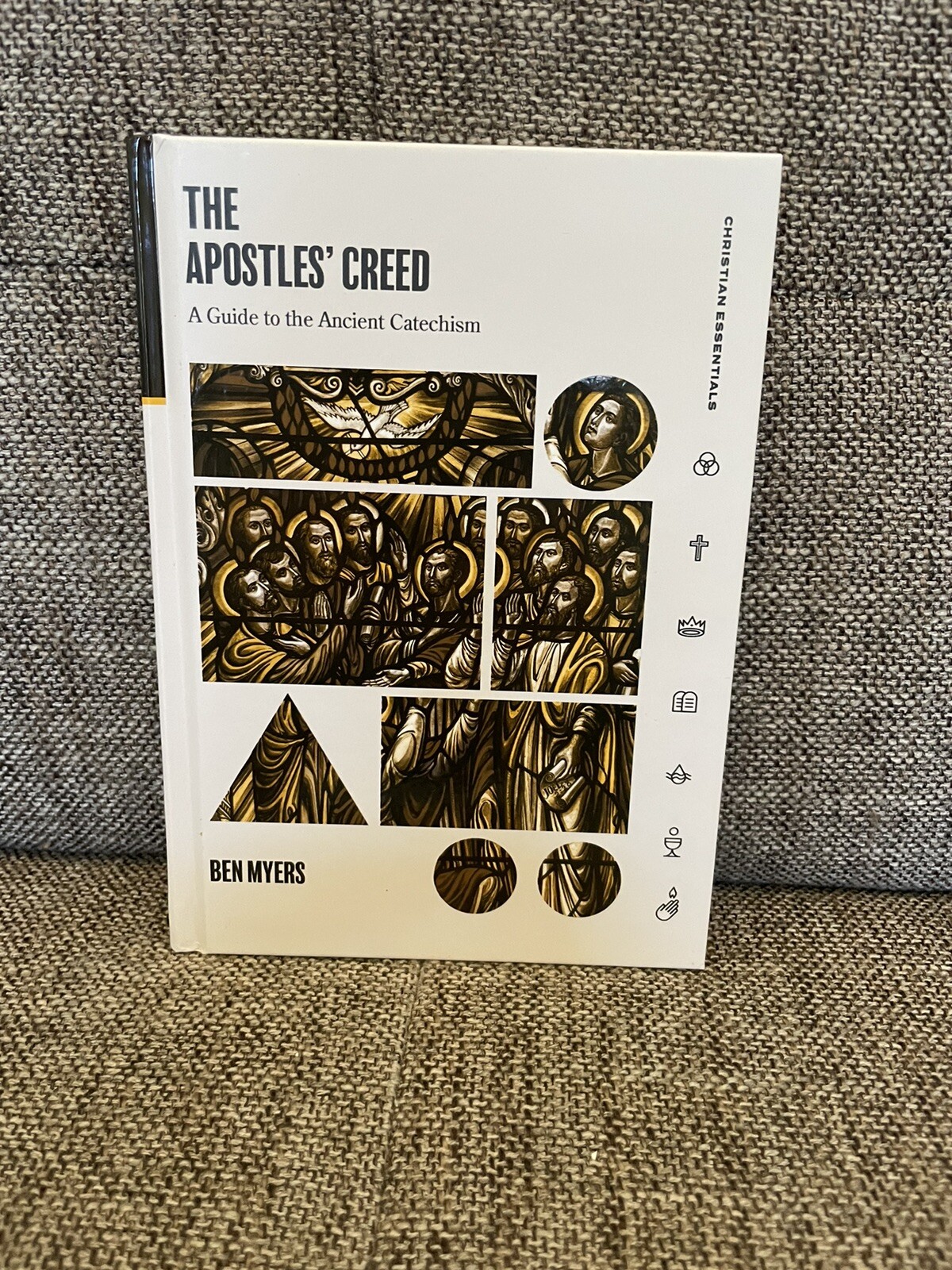 The Apostles’ Creed: A Guide to the Ancient Catechism (Christian Essentials) by