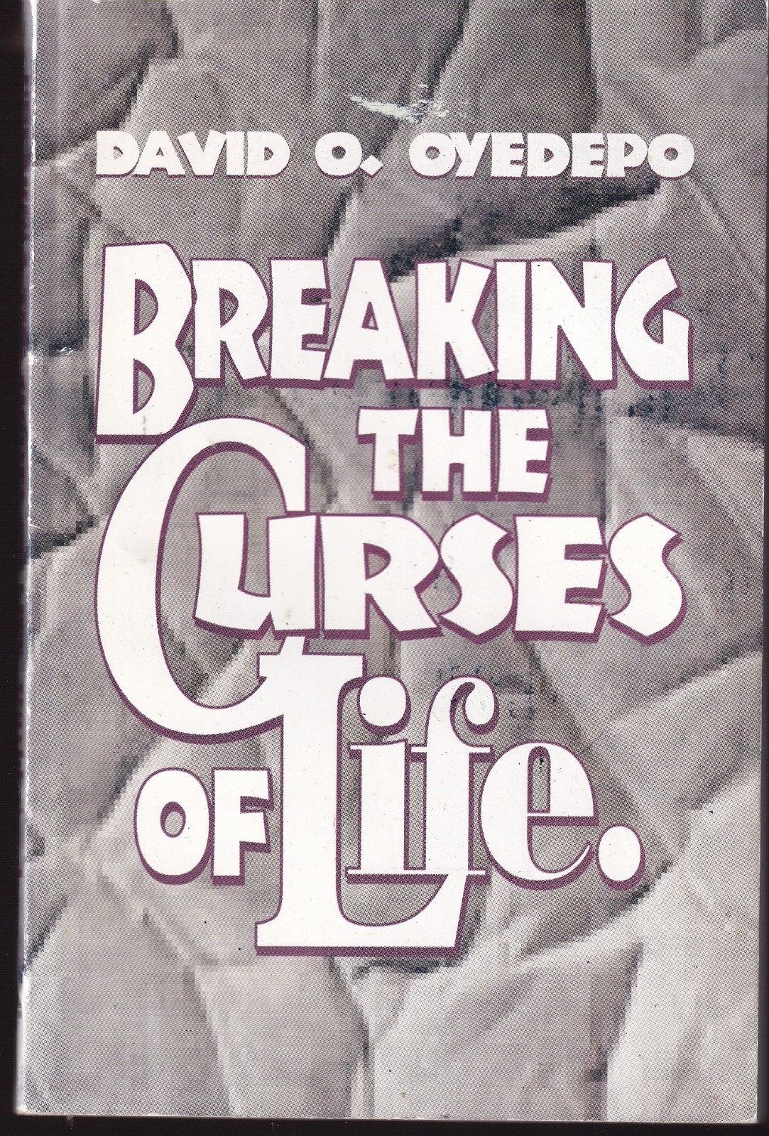 / Breaking the Curses of Life, by David O Oyedepo (1997) 159 Pages