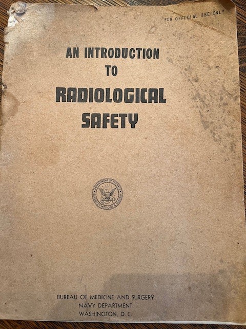 AN INTRODUCTION TO RADIOLOGICAL SAFETY 1947 US NAVY Bureau of Medicine & Surgery