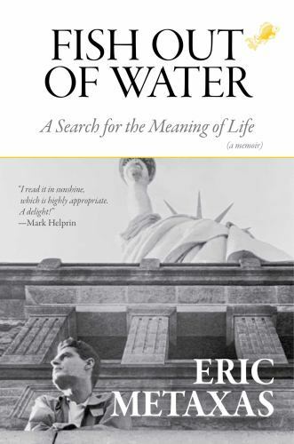 Fish Out of Water: A Search for the Meaning- 1684511720, Eric Metaxas, hardcover