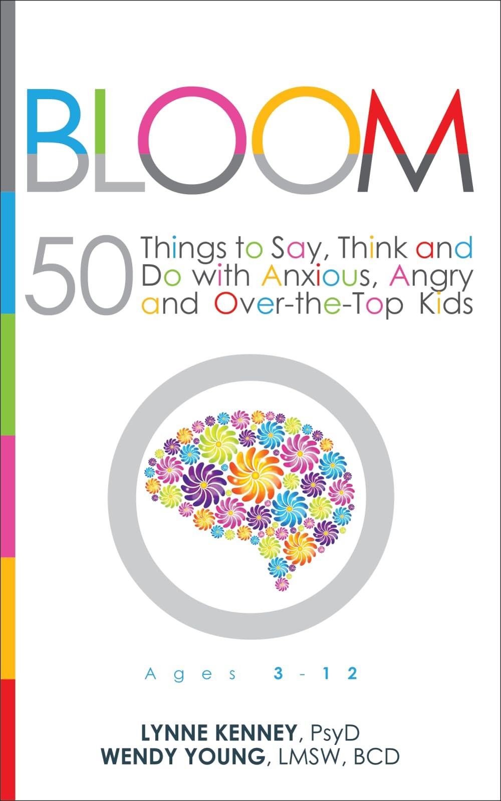 Bloom: 50 Things to Say, Think, and Do with Anxious, Angry, and Over-the-Top…