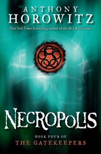 Necropolis (The Gatekeepers #4) – Hardcover By Horowitz, Anthony – GOOD