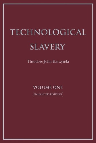 Theodore John Kaczynski Technological Slavery Volume 1 (Paperback) (UK IMPORT)