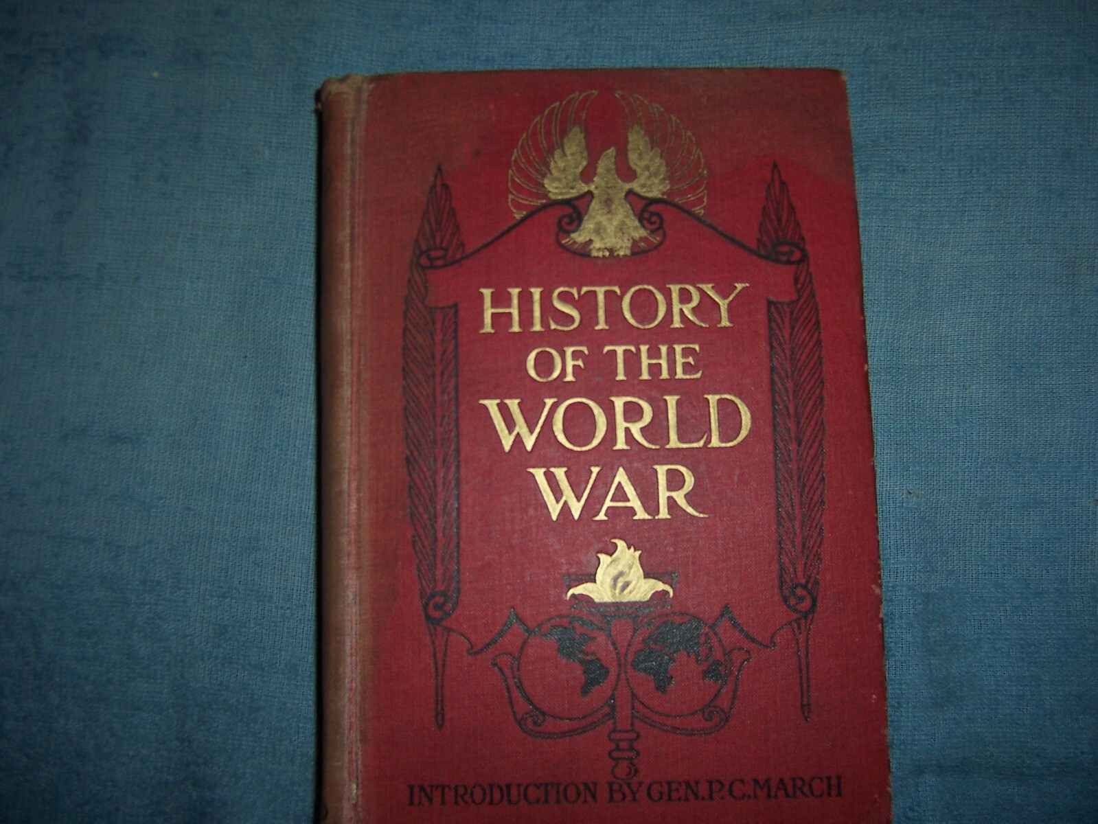 HISTORY OF THE WORLD WAR by Francis A. March/1919/HC/Military/War/WWI 1914-18