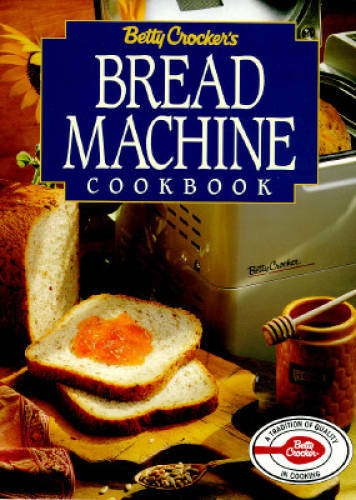 Betty Crocker’s Bread Machine Cookbook (Betty Crocker Home Library) – GOOD