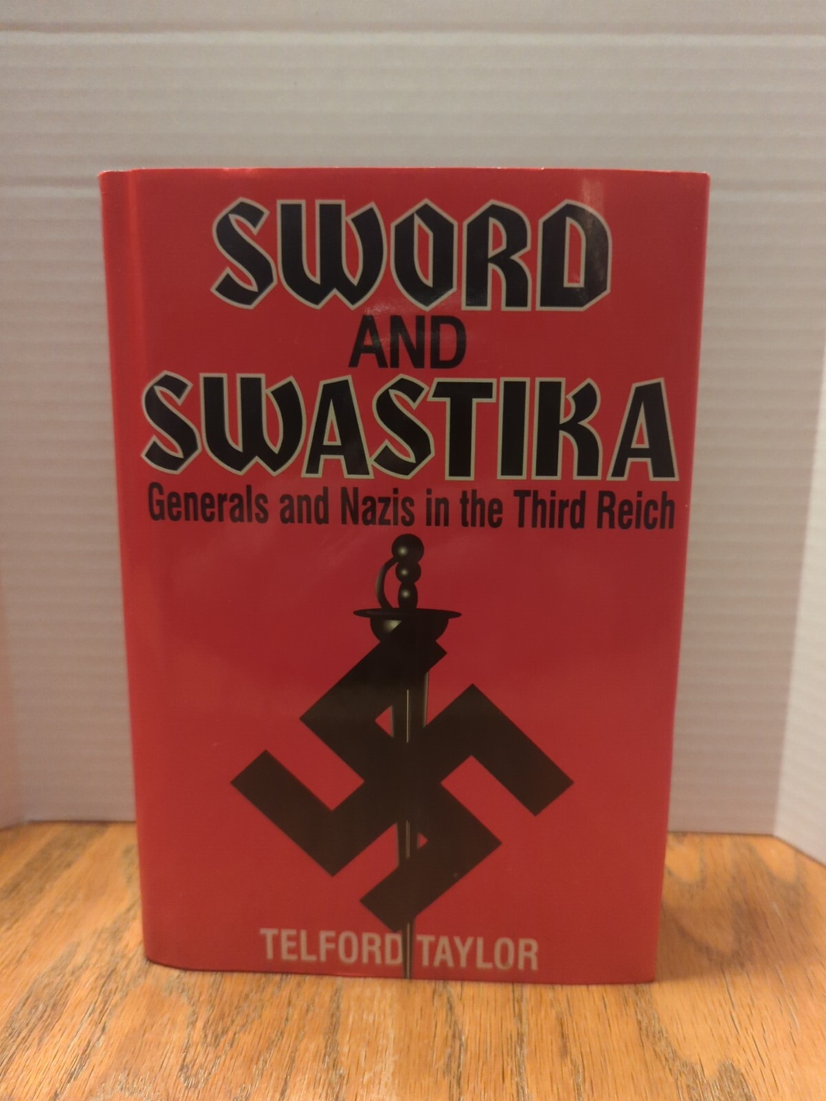 Sword & Swastika: Generals And Nazis In The Third Reich By Telford Taylor; 1995