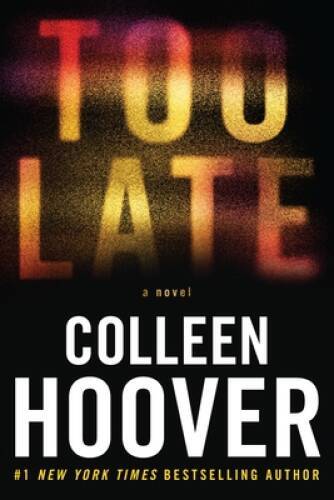 Too Late: Definitive Edition – Paperback By Hoover, Colleen – VERY GOOD