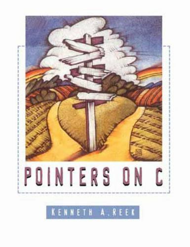 Pointers on C by Reek, Kenneth