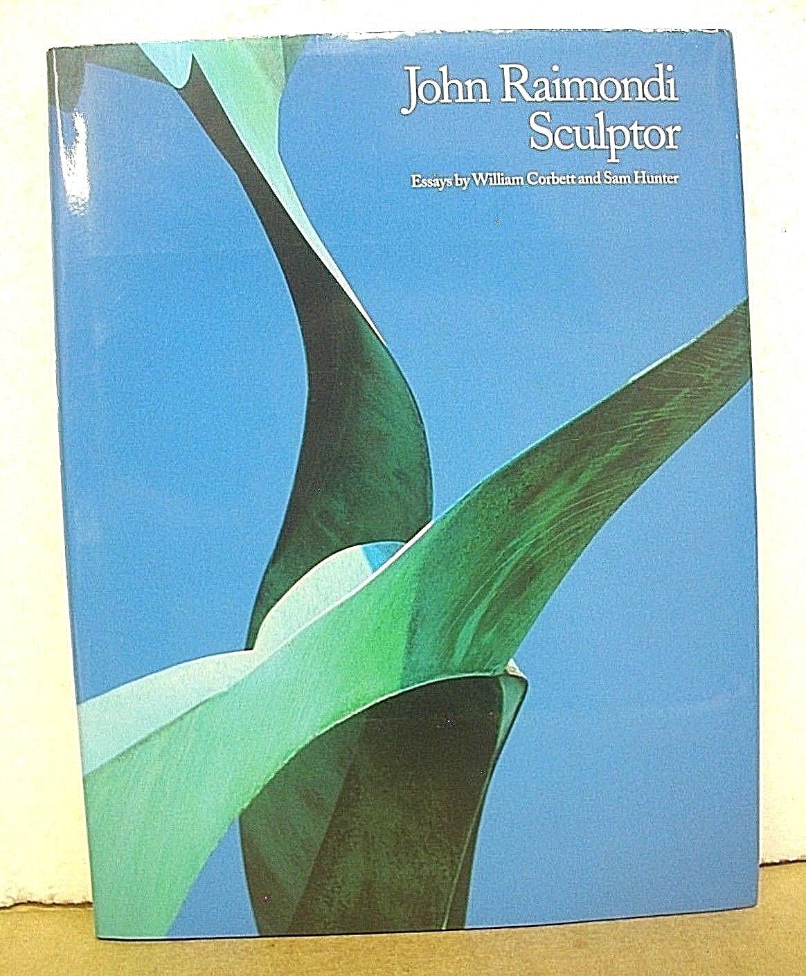 John Raimondi Sculptor Sam Hunter & William Corbett 1999 1st Edition Signed HBDJ