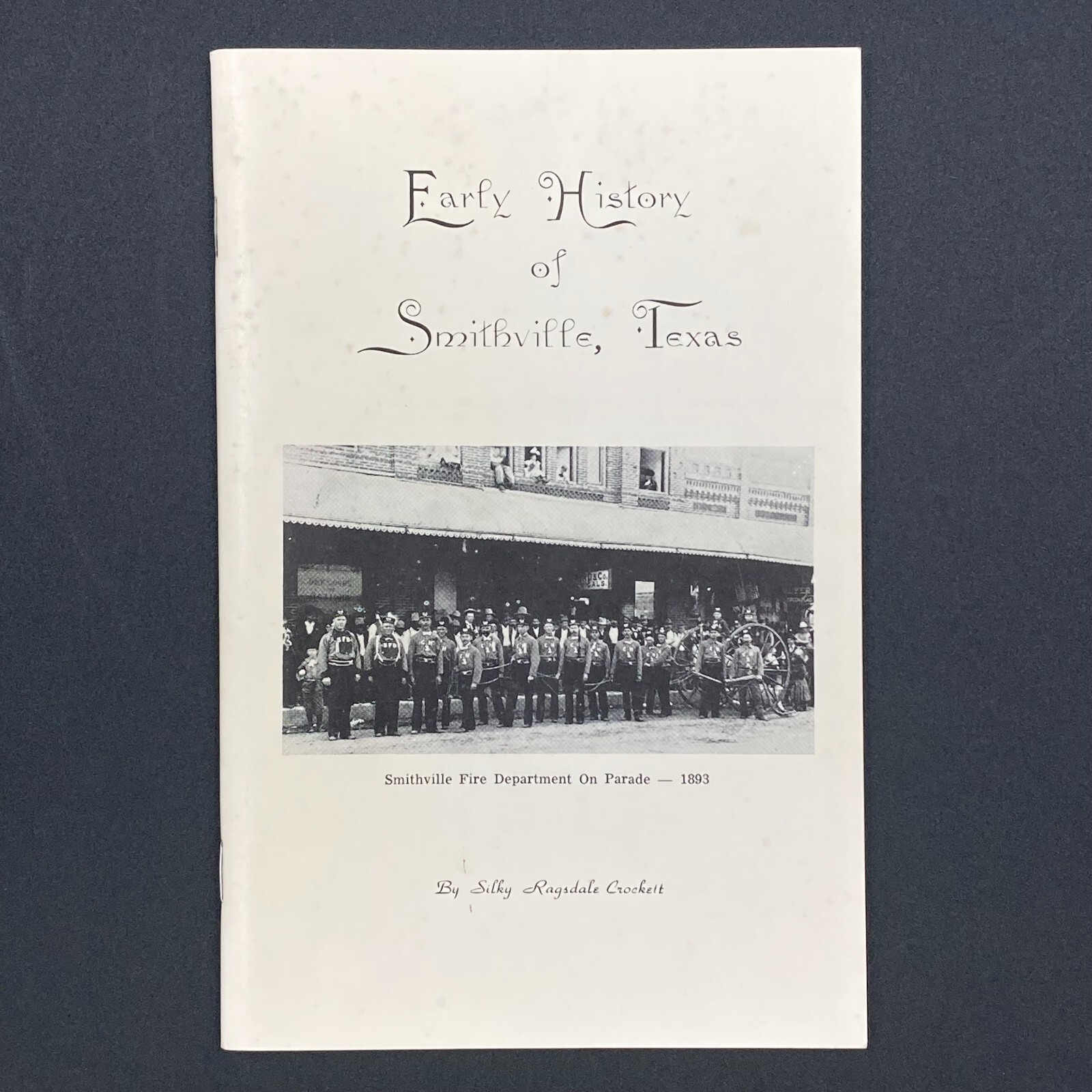 Early History of Smithville, Texas by Silky Ragsdale Crockett GC 44 Pages