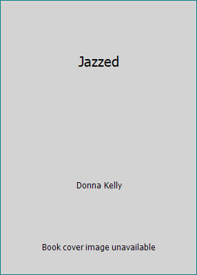 Jazzed by Donna Kelly