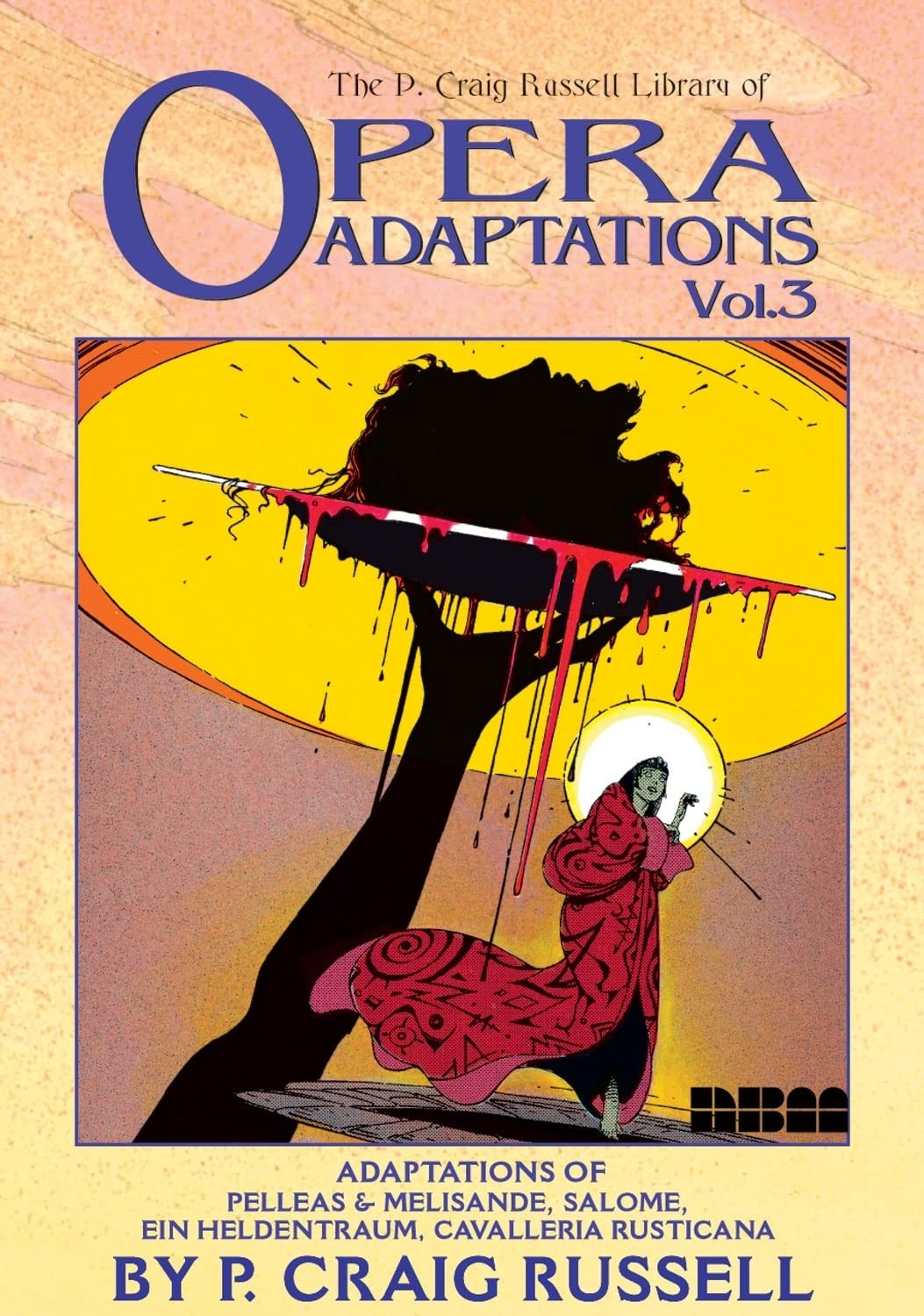 The P. Craig Russell Library of Opera Adaptations, Volume 3: Adaptations of …
