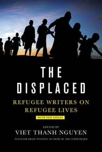 The Displaced: Refugee Writers on Refugee Lives – Paperback – VERY GOOD
