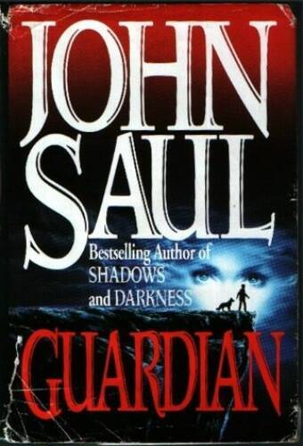 Guardian – Hardcover By Saul, John – GOOD