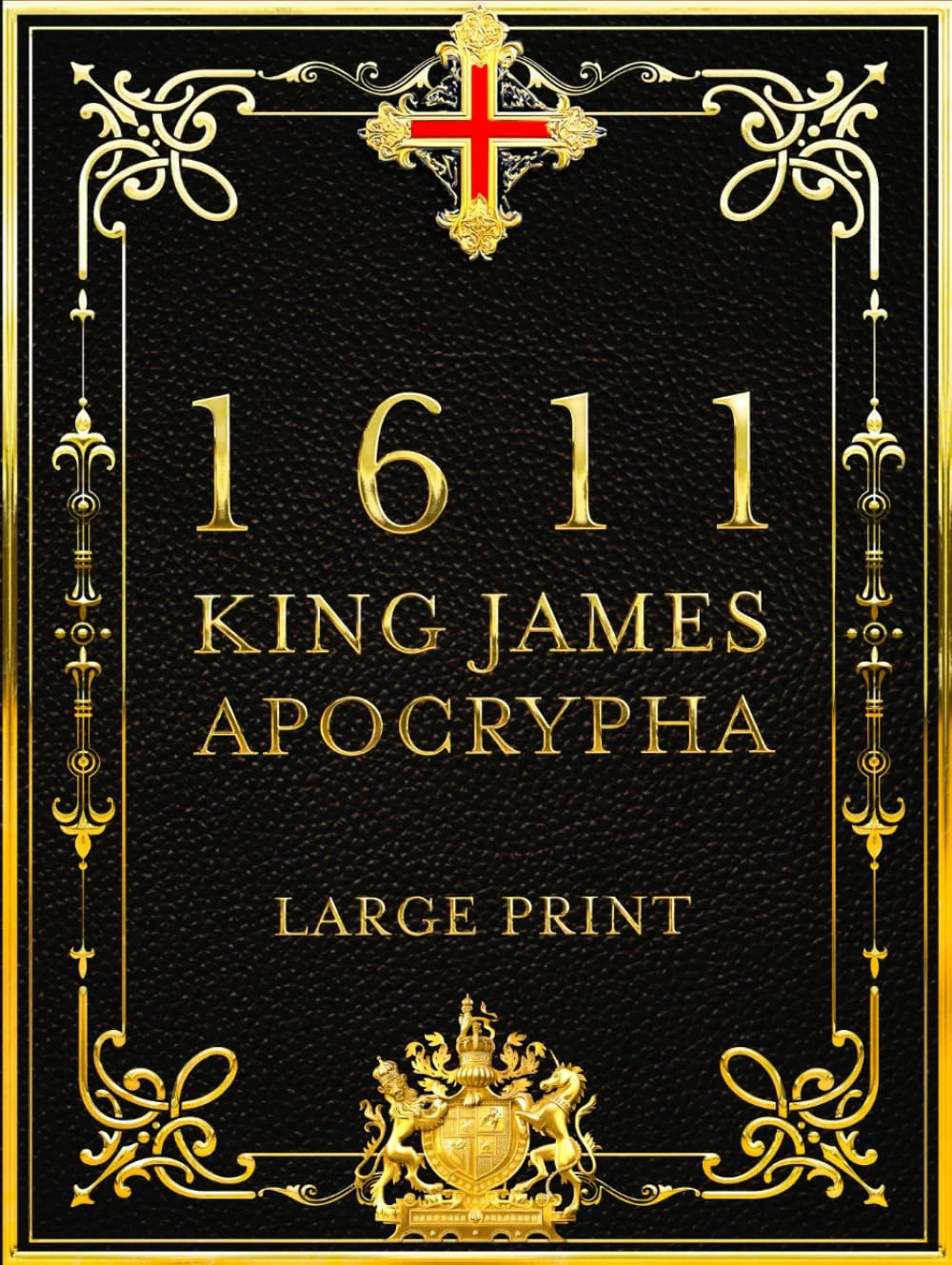 1611 King James Apocrypha [LARGE PRINT]: the 15 Apocryphal Books from the 1611 K