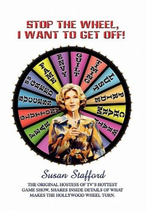 Stop the Wheel, I Want to Get Off! Hardcover Susan Stafford
