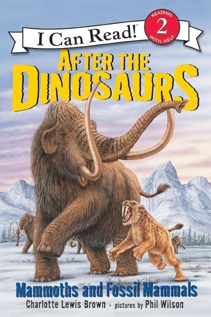 After the Dinosaurs: Mammoths and Fossil Mammals (I Can R – VERY GOOD