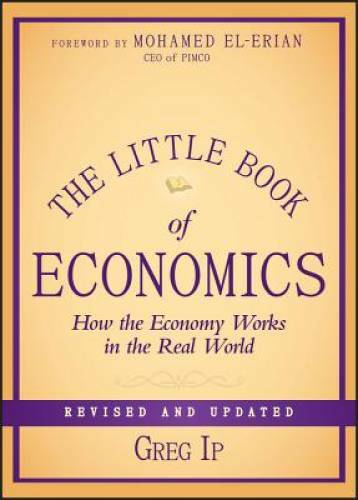 The Little Book of Economics: How the Economy Works in the Real World – GOOD