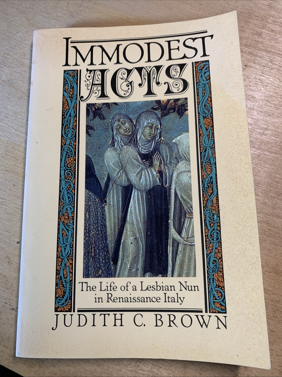Immodest Acts : The Life of a Lesbian Nun in Renaissance Italy Judith Brown