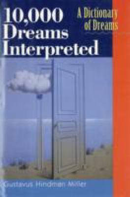 10,000 Dreams Interpreted: A Dictio- hardcover, Gustavus Hindman Mil, 1566196256
