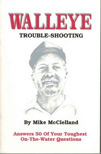 WALLEYE TROUBLE SHOOTING By Mike Mcclelland *Excellent Condition*