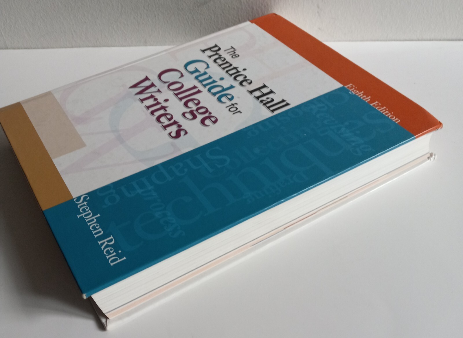 The Prentice Hall Guide for College Writers by Stephen Reid HC