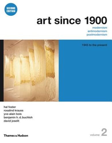 Art Since 1900: 1945 to the Present by Hal Foster: Used