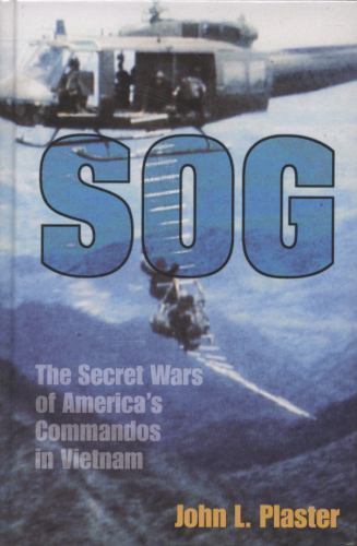 SOG: The Secret Wars of America’s Commandos in Vietnam, Plaster, Major John, 978